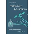 Melancholy & Cinnamon