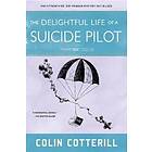 The Delightful Life Of A Suicide Pilot