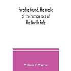Paradise Found, The Cradle Of The Human Race At The North Pole