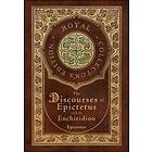 The Discourses Of Epictetus And The Enchiridion (Royal Collector's Edition) (Case Laminate Hardcover With Jacket)