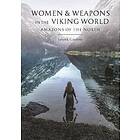 Women And Weapons In The Viking World