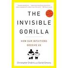 The Invisible Gorilla: And Other Ways Our Intuitions Deceive Us