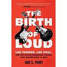 The Birth Of Loud