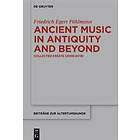 Ancient Music In Antiquity And Beyond