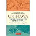 Okinawa: The History Of An Island People