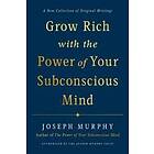 Grow Rich With The Power Of Your Subconscious Mind