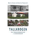 Tallkrogen : En Trädgårdsstad I Stockholm