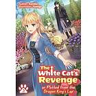 The White Cat's Revenge As Plotted From The Dragon King's Lap: Volume 3