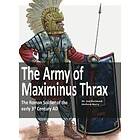The Army Of Maximinus Thrax