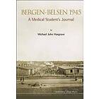 Bergen-belsen 1945: A Medical Student's Journal
