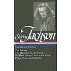 Shirley Jackson: Novels And Stories (Loa #204): The Lottery / The Haunting Of Hill House / We Have Always Lived In The Castle / Other Storie