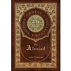 The Alexiad (Royal Collector's Edition) (Annotated) (Case Laminate Hardcover Wit