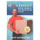 The Movement: How I Got This Body By Never Going To The Gym In My Life.