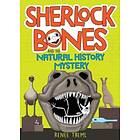 Sherlock Bones And The Natural History Mystery