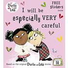 Charlie And Lola: I Will Be Especially Very Careful