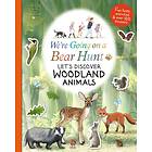 We're Going On A Bear Hunt: Let's Discover Woodland Animals