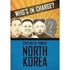 Who's In Charge? Systems Of Power: North Korea