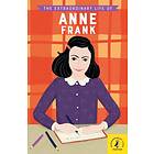 The Extraordinary Life Of Anne Frank