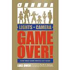 Lights, Camera, Game Over!: How Video Movies Get Made