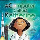 A Computer Called Katherine