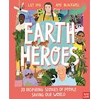 Earth Heroes: Twenty Inspiring Stories Of People Saving Our World