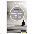 Hvis Jeg Forsvinner, Ser Du Meg Da?