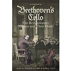 Beethoven`s Cello Five Revolutionary Sonatas And