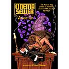 Cinema Sewer Volume Six