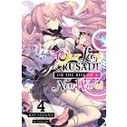 Our Last Crusade Or The Rise Of A New World, Vol. 4 (light Novel)