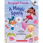 A Magic Spark: An Acorn Book (Fairylight Friends #1)