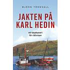 Jakten På Karl Hedin: Ett Totalhaveri För Rättvisan