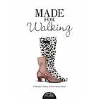 Made For Walking : A Modest History Of The Fashion Boot