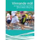 Vinnande Mål. En Högpresterande Organisation Genom Effektiv Målstyrning