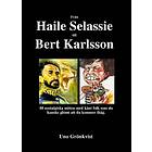 Från Haile Selassie Till Bert Karlsson : 88 Nostalgiska Möten Med Känt Folk Som Du Kanske Glömt Att Kommer Ihåg