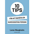 10 Tips För Att Bemöta En Narcissistisk Person