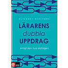 Lärarens Dubbla Uppdrag: Enligt Den Nya Skollagen