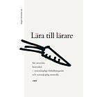 Lära Till Lärare Att Utveckla Läraryrket, Vetenskapligt Förhållningssätt Och Vetenskaplig Metodik