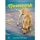 Nosework : Allt Du Behöver Veta