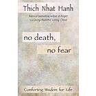 No Death, Fear: Comforting Wisdom For Life (Q)