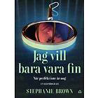 Jag Vill Bara Vara Fin : När Perfekt Inte Är Nog En Självbiografi