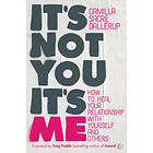 It's Not You, Me