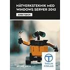 Nätverksteknik Med Windows Server 2012 Arbetsbok