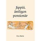 Jippiiii : Äntligen Pensionär