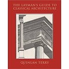 The Layman's Guide To Classical Architecture
