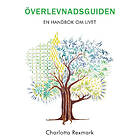 Överlevnadsguiden : En Handbok Om Livet