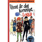 Visst Är Det Konstigt, Lotta