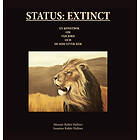 Status: Extinct : En Konstbok Om Vår Jord Och De Som Lever Här