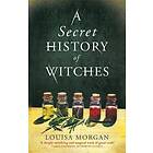 A Secret History Of Witches