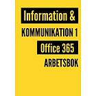 Information Och Kommunikation 1 Office 365 : Arbetsbok