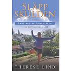 Släpp Skulden : En Pilgrimsresa Till Santiago De Compostela Den Portugisiska Vägen